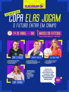 Madrinhas do evento da reprodução do documentário Copa Elas Jogam